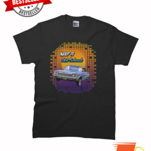 New Lowrider Car Keep It Old School Classic Man Woman T-shirt Size S To 5xl